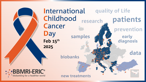 A promotiona leaflet for the International Childhood Cancer Day on Feb 15th, 2025, showing a large blue/orange cancer ribbon, next to a map of Europe showing locations of more than 400 BBMRI-ERIC biobanks as orange dots.