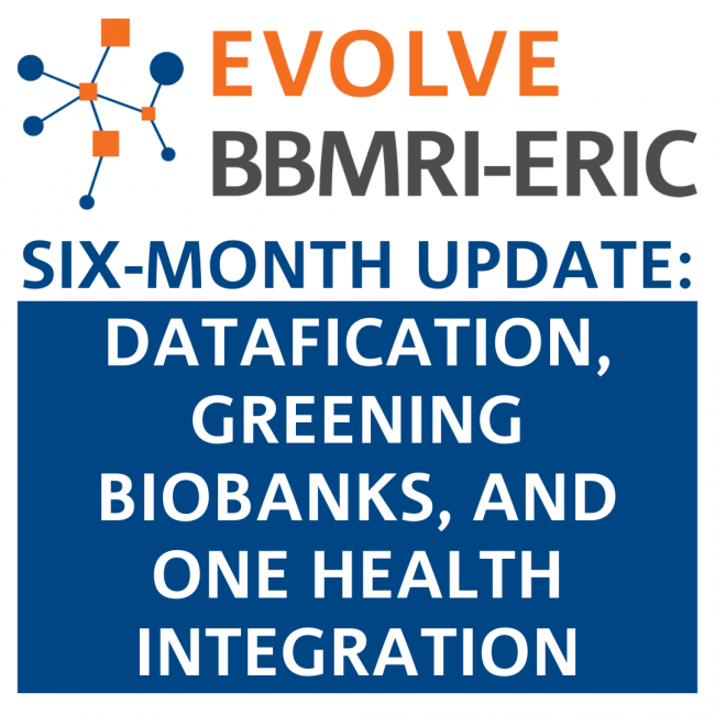 The Evolve BBMRI logo and text that reads: Six-month update: datafication, greening biobanks, and One Health integration